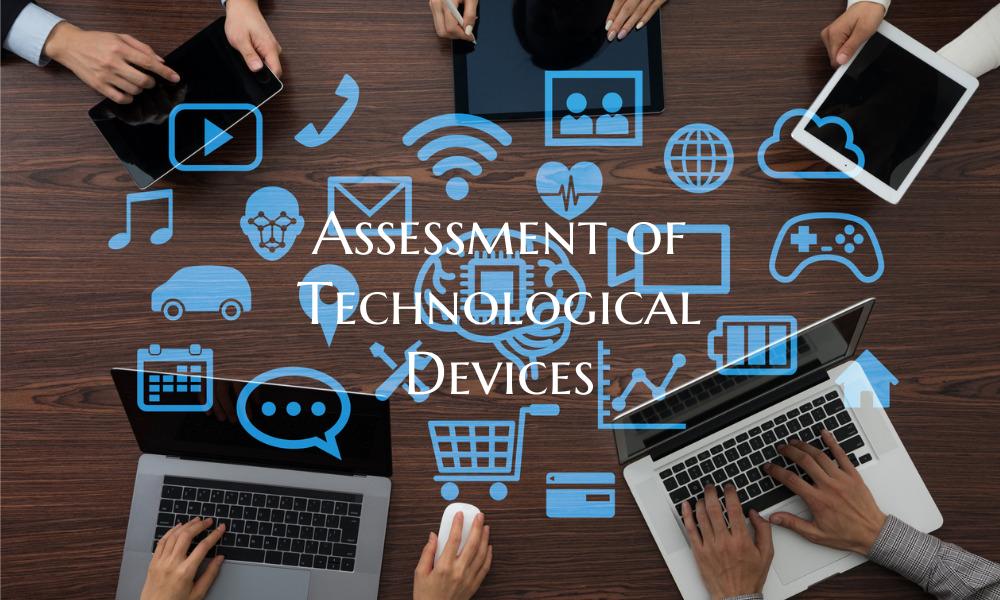 Assessment of Technological Devices