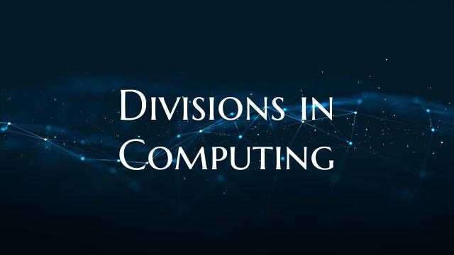 Divisions in Computing